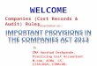 -: Presentation on :- CMA Harshad Deshpande, Practicing Cost Accountant M.com, ACMA, CS, CISA(USA),CIMA(UK ) By: Companies (Cost Records & Audit) Rules