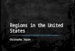 Regions in the United States Christopher Ingram. Content Area: World History/World Geography Grade Level: 10th Summary: The purpose of this instructional