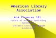 1 American Library Association ALA Finances 101 Financial Handout Operating Agreement, Indirect Costs and Budget Guidelines