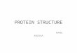 PROTEIN STRUCTURE NAME: ANUSHA. INTRODUCTION Frederick Sanger was awarded his first Nobel Prize for determining the amino acid sequence of insulin, the