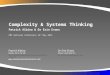 Complexity & Systems Thinking Patrick Albina & Dr Erin Evans PMI National Conference 25 th May 2015 Patrick Albina Mobile: 0412 182 581 patrickalbina@illuminateconsultants.com.au