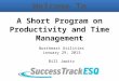 A Short Program on Productivity and Time Management Northeast Utilities January 29, 2013 Bill Jawitz