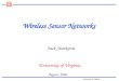 University of Virginia Wireless Sensor Networks August, 2006 University of Virginia Jack Stankovic
