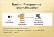 Radio Frequency IDentification RFID Technology Presented by Elaine Contant University of Arkansas Libraries – Fayetteville December, 2008