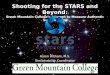 Aaron Witham, M.S. Sustainability Coordinator Shooting for the STARS and Beyond: Green Mountain College’s Attempt to Measure Authentic Sustainability