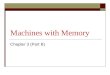 Machines with Memory Chapter 3 (Part B). Turing Machines  Introduced by Alan Turing in 1936 in his famous paper “On Computable Numbers with an Application
