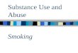 Substance Use and Abuse Smoking. Smoking Tobacco: Who Smokes? Varies with age Gender differences Educational differences