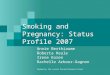 Smoking and Pregnancy: Status Profile 2007 Annie Berthiaume Roberta Heale Irene Koren Rachelle Arbour-Gagnon Funded by the Louise Picard Research Grant