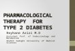 PHARMACOLOGICAL THERAPY FOR TYPE 2 DIABETES Reyhane Azizi M.D Assistant Prof. of Endocrinology and Metabolism Shahid Sadoghi University of Medical Sciences