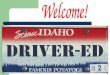 1. 2 The Mission of Idaho Driver Education: “The Idaho public Driver Education Program is an essential introduction to the tools and skills needed to