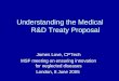 Understanding the Medical R&D Treaty Proposal James Love, CPTech MSF meeting on ensuring innovation for neglected diseases London, 8 June 2005