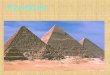Pyramids. were made by the Egyptians. Pyramids were made in Giza