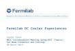 Fermilab DC Cooler Experiences Lionel Prost MEIC Collaboration Meeting Spring 2015 (Topics: Ion Beam Formation and Cooling) 30 March 2015