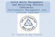 Solid Waste Management and Recycling Service Contracts: Performance Management and Lessons Learned BJ Tipton & Amy Preble