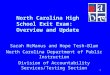 1 Sarah McManus and Hope Tesh-Blum North Carolina Department of Public Instruction Division of Accountability Services/Testing Section North Carolina High