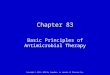 Copyright © 2013, 2010 by Saunders, an imprint of Elsevier Inc. Chapter 83 Basic Principles of Antimicrobial Therapy