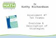 By Kathy Richardson Assessment #7 Ten Frames Overview & Description of Strategies
