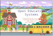 Open Educative Systems Presentation by Liza Loop Learning Options Center Palo Alto, CA 