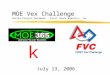MOE Vex Challenge Ulster Project Delaware – First State Robotics, Inc. July 13, 2006 k