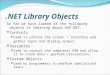 NET Library Objects So far we have looked at the following objects in learning about ASP.NET: Controls Used to control the screen / interface and gather