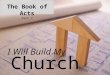 The Book of Acts Part 7 Church I Will Build My. Acts 3:6 Then Peter said, Silver and gold have I none; but such as I have give I thee: In the name of