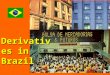 Derivatives in Brazil. May/01 Derivatives in Brazil  History  OTC & Exchange Traded  Risk Control & Capital Allocation  Legal Issues  Trends