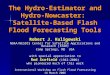 The Hydro-Estimator and Hydro-Nowcaster: Satellite- Based Flash Flood Forecasting Tools Robert J. Kuligowski NOAA/NESDIS Center for SaTellite Applications