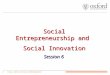 SKOLL CENTRE FOR SOCIAL ENTREPRENEURSHIP1 Session 6 Social Entrepreneurship and Social Innovation