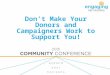 Don’t Make Your Donors and Campaigners Work to Support You!