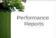 Performance Reports. Objectives Understand the role and purpose of the Performance Reports in supporting student success and achievement. Understand changes