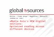 1 (NASDAQ-GS: GSOL) Online  Trade shows  Magazines  Research eMedia Asia’s NEW digital editions: Optimized reading across different devices