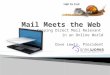 Keeping Direct Mail Relevant in an Online World Dave Lewis, President SnailWorks