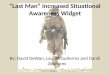 “Last Man” Increased Situational Awareness Widget By: David DeWan, Lauren Gutierrez and Daniil Zolotarev