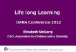 Www.acd.org.au Life long Learning DANA Conference 2012 Elizabeth McGarry CEO, Association for Children with a Disability