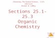Organic and Biological Chemistry © 2009, Prentice-Hall, Inc. Sections 25.1-25.3 Organic Chemistry Chemistry, The Central Science, 11th edition Brown &
