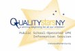 Public School-Operated UPK Information Session. Goals Increase your understanding of QUALITYstarsNY Answer your questions and concerns about participating