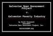 Galveston Open Government Project v. Galveston Poverty Industry by David Stanowski President Galveston Open Government Project, Inc