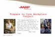 AARP Foundation Prepare to Care Workplace Project “The aging population is costing U.S. businesses as much as $33.6 billion a year in lost productivity