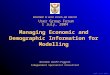 DWAF (July 2004) Managing Economic and Demographic Information for Modelling Brendon Wolff-Piggott Independent Specialist Consultant DEPARTMENT OF WATER