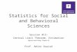 Statistics for Social and Behavioral Sciences Session #13: Central Limit Theorem, Estimation (Agresti and Finlay, Chapter 4) Prof. Amine Ouazad