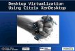 Desktop Virtualization Using Citrix XenDesktop Cass City Public Schools