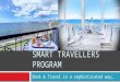 SMART TRAVELLERS PROGRAM Book & Travel in a sophisticated way…