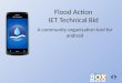 Flood Action IET Technical Bid A community organisation tool for android