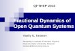 Fractional Dynamics of Open Quantum Systems QFTHEP 2010 Vasily E. Tarasov Skobeltsyn Institute of Nuclear Physics, Moscow State University, Moscow tarasov@theory.sinp.msu.ru