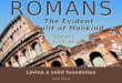 ROMANS Laying a solid foundation Romans 1:18- 32 Calvin Chiang The Evident Guilt of Mankind