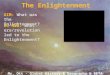 The Enlightenment Mr. Ott - Global History & Geography @ BETA AIM: What was the Enlightenment? Do Now: What era/revolution led to the Enlightenment?