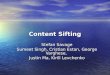 Content Sifting Stefan Savage Sumeet Singh, Cristian Estan, George Varghese, Justin Ma, Kirill Levchenko