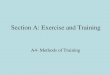 Section A: Exercise and Training A4- Methods of Training