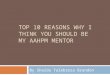 TOP 10 REASONS WHY I THINK YOU SHOULD BE MY AAHPM MENTOR By Shaida Talebreza Brandon