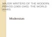 Modernism MAJOR WRITERS OF THE MODERN PERIOD (1900-1945) -THE WORLD WARS